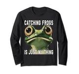 "Catching Frogs is just my thing" Frog Catcher Long Sleeve T-Shirt