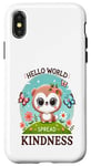 Coque pour iPhone X/XS Hello World Diffuse la gentillesse Un message simple qui a un impact important.