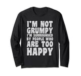 Grumpy Old Man - Im Not Grumpy Funny Gift Long Sleeve T-Shirt