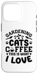 Coque pour iPhone 16 Pro Gardening Cats Coffee This Is What I Love Jardinage