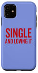 Coque pour iPhone 11 Humour de Saint-Valentin unique et aimant pour les âmes indépendantes