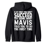 Try Doing What Mavis Told You To Do The First Time Funny Zip Hoodie