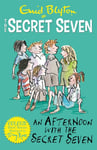 Secret Seven Colour Short Stories: An Afternoon With the Secret Seven  Book 3