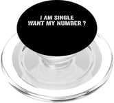 I Am Single Want My Number | Funny PopSockets PopGrip for MagSafe