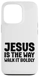 iPhone 13 Pro Jesus is the Way Walk It Boldly Religious Motivational Bible Case