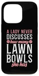 iPhone 13 Pro A Lady Never Discusses Lawn Bowls She Has Case