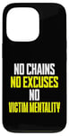 iPhone 13 Pro No Chains No Excuses No Victim Mentality Motivational Case