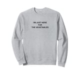 I'm Just Here For The Vegetables | Vegetarian Outfit | Sweatshirt