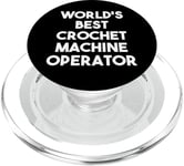 World's Best Crochet Machine Operator PopSockets PopGrip for MagSafe