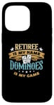 iPhone 14 Pro Max Retiree Is My Name Dominoes Is My Game Play Domino Dominoes Case