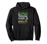 I'm Irish Therefore Fluent In English Sarcasm Smartassist Pullover Hoodie