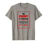 The Enemy Is Listening - WW2 Propaganda T-Shirt