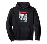 Funny Stand Up If You Love The Darts Funny Retro Dart Quote Pullover Hoodie