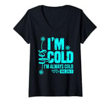 Womens Yes I'm Cold Me 24/7 Always Cold Christmas Winter Womens Top V-Neck T-Shirt