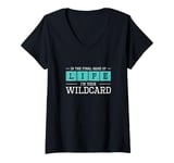 Womens In The Final Game Of Life I'm Your Wildcard A Trauma Surgeon V-Neck T-Shirt