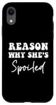 iPhone XR Reason Why She's Spoiled funny couples jokes Case