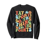 Non-Sports Fan Retro Groovy Yay Go Sports! Funny Sports Sweatshirt