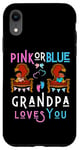 Coque pour iPhone XR Rose ou bleu Grandpa Loves You Gender Reveal Pap Baby Shower