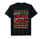 Santa Watching Nice To Your Tour Guide Xmas Team Sweater T-Shirt