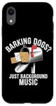 Coque pour iPhone XR Des chiens qui aboient ? Just Background Music Mail Carrier Postal Work