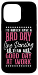 iPhone 14 Pro Max Line Dancing Dance Teacher I'd Rather Have A Bad Day Line Case