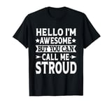 Stroud Surname Call Me Stroud Family Team Last Name Stroud T-Shirt