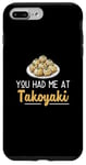 iPhone 7 Plus/8 Plus You Had Me At Takoyaki Funny Octopus Balls Japanese Food Fan Case