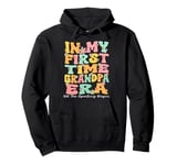 In My First Time Grandpa Era Groovy 1st Time Grandpa Cute Pullover Hoodie