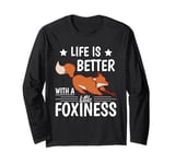 Life is better with a little foxiness cute Foxes Long Sleeve T-Shirt