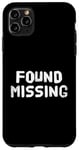 Coque pour iPhone 11 Pro Max People Funny Word Citations Two Words Of The Found Missing