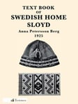 Anna Petersson Berg - Text Book Of Swedish Home Sloyd Bok