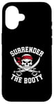 iPhone 16 Surrender The Booty Pirate Skeleton Joke Festival Men Women Case