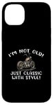 Coque pour iPhone 14 Plus I'm Not Old Classic W Style Chopper Moto Cadeau Graphique