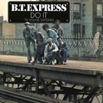 B.T. Express  Do It &#039;til You&#039;re Satisfied  LP/Vinyl