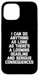 Coque pour iPhone 15 I Can Do Anything... Funny Saying Sarcastic Humour Novelty