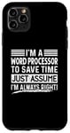 iPhone 11 Pro Max I'm A Word Processor Assume I'm Right Funny Profession Job Case