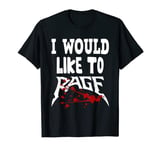 Mens I Would Like To Rage Funny RPG Gift For A Gamer T-Shirt