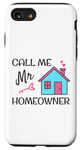 iPhone SE (2020) / 7 / 8 Housewarming party, Call me Mr Homeowner, New House Owner Case