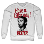 Have A Killer Day! Sweatshirt, Sweatshirt