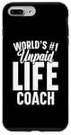 iPhone 7 Plus/8 Plus Unpaid life coach no. 1 in the world, Funny Advice Giver Case