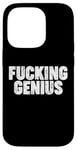 Coque pour iPhone 14 Pro Fucking Genius