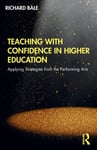 Teaching with Confidence in Higher Education  Applying Strategies from the Performing Arts