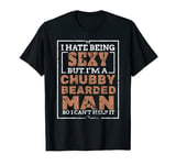 Chubby Bearded Man Gift for a Bearded Man T-Shirt