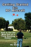 Createspace Rc Skills Getting Started with Aircraft: How to Get the Most Out of a Truly Exciting Hobby!