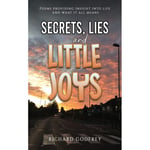 Secrets, Lies and Little Joys (häftad, eng)