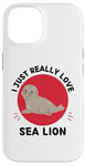 Coque pour iPhone 14 Lion de mer Kawaii I Just Really Love Cute Sea Lion Lover