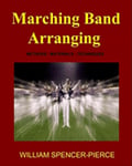 Marching Band Arranging: Methods, Materials, Techniques