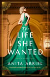 The Life She Wanted  A Novel