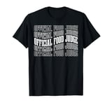 Official Food Judge ------- T-Shirt