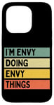 Coque pour iPhone 15 Pro Citation personnalisée humoristique I'm Envy Doing Envy Things